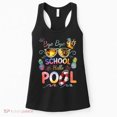 Bye Bye School Hello Pool Funny Summer Vacation Pool School Women's Tank Top
