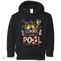Bye Bye School Hello Pool Funny Summer Vacation Pool School Toddler Hoodie thumb 0