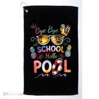 Bye Bye School Hello Pool Funny Summer Vacation Pool School Golf Towel thumb 0