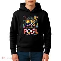 Bye Bye School Hello Pool Funny Summer Vacation Pool School Kids Hoodie thumb 4