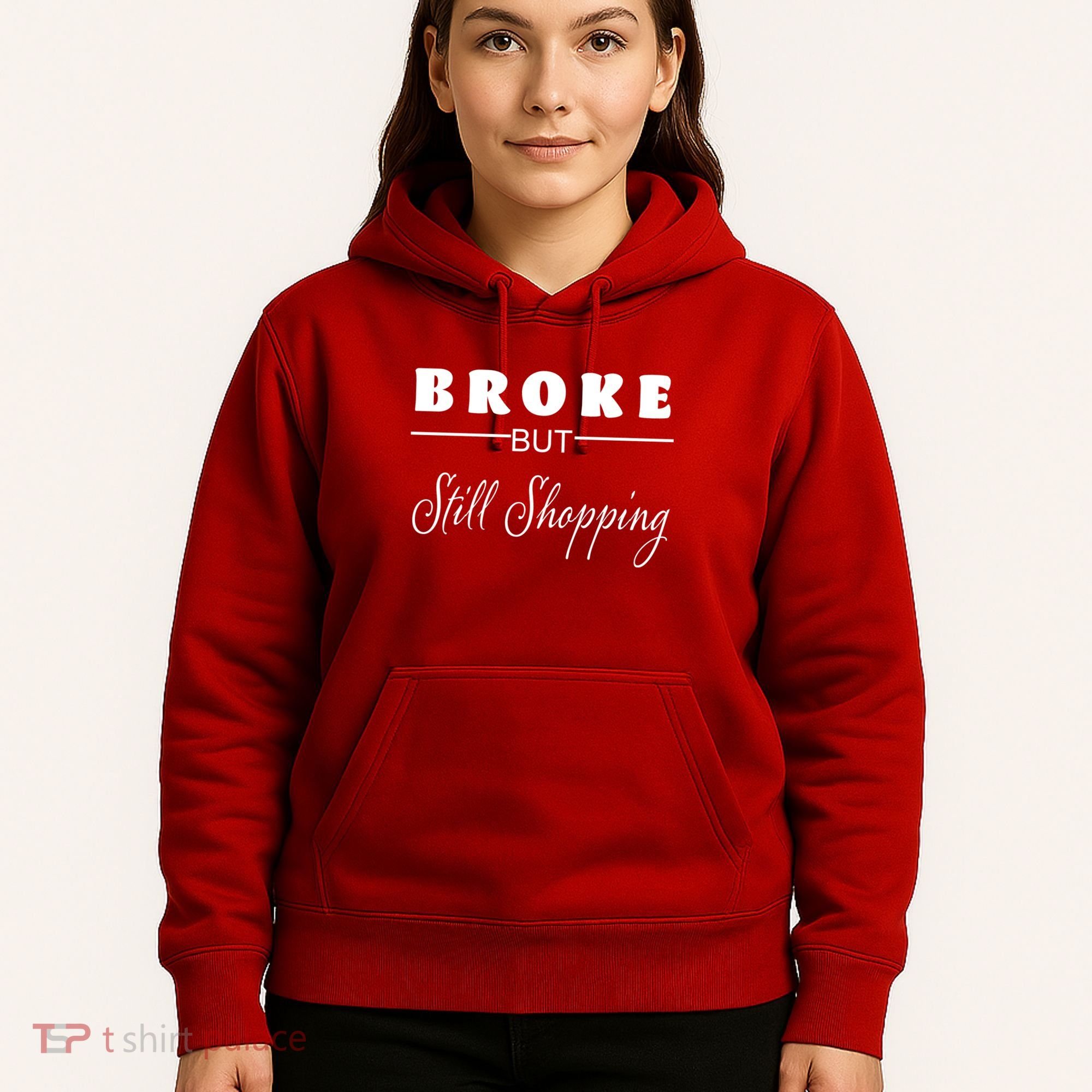 Broke But Still Shopping Hoodie