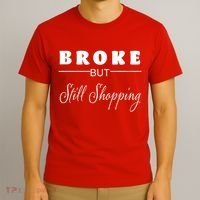 Broke But Still Shopping T-Shirt thumb 3