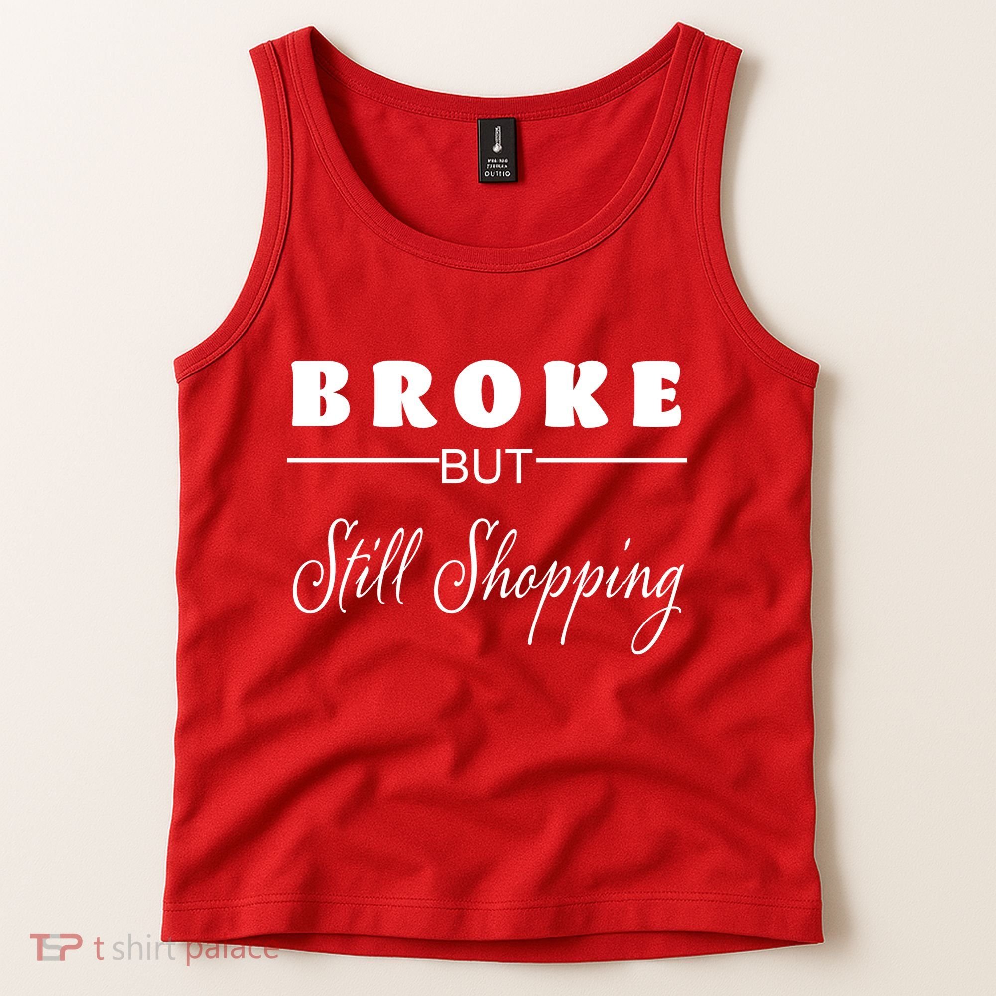 Broke But Still Shopping Tank Top