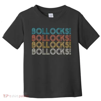 Bollocks British Slang Toddler T-Shirt