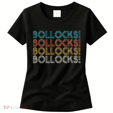 Bollocks British Slang Women's T-Shirt