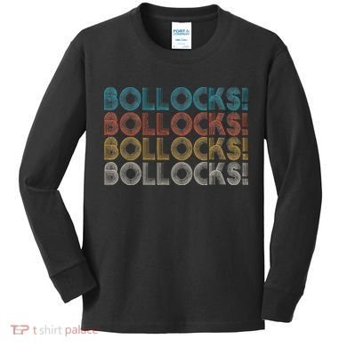 Bollocks British Slang Kids Long Sleeve Shirt