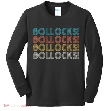 Bollocks British Slang Kids Long Sleeve Shirt
