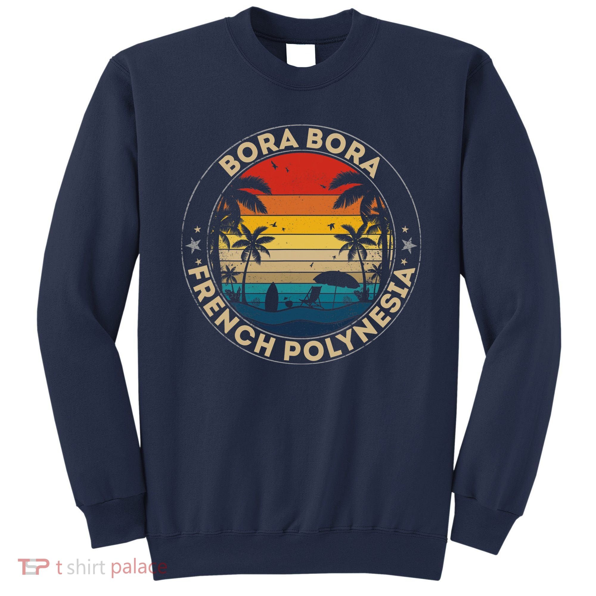 Bora Bora Souvenir French Polynesia Reminder Sweatshirt