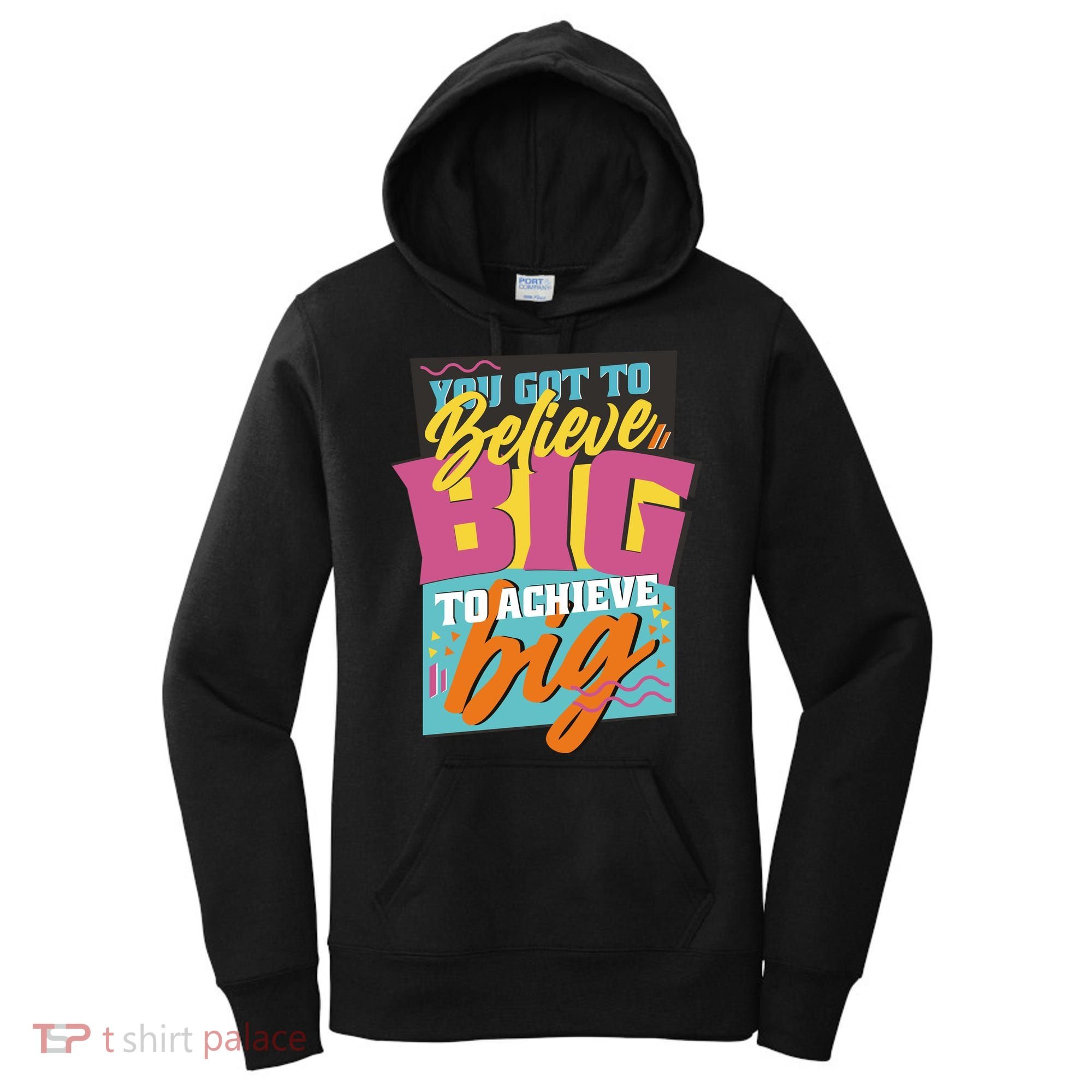 Believe Big To Achieve Big Retro Women's Hoodie