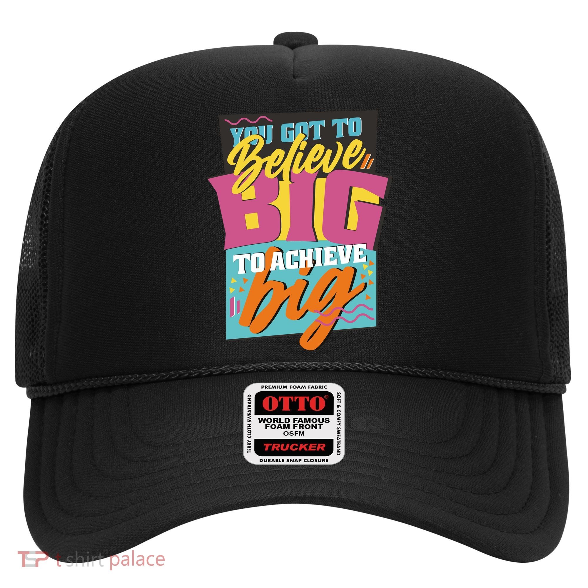 Believe Big To Achieve Big Retro Hat