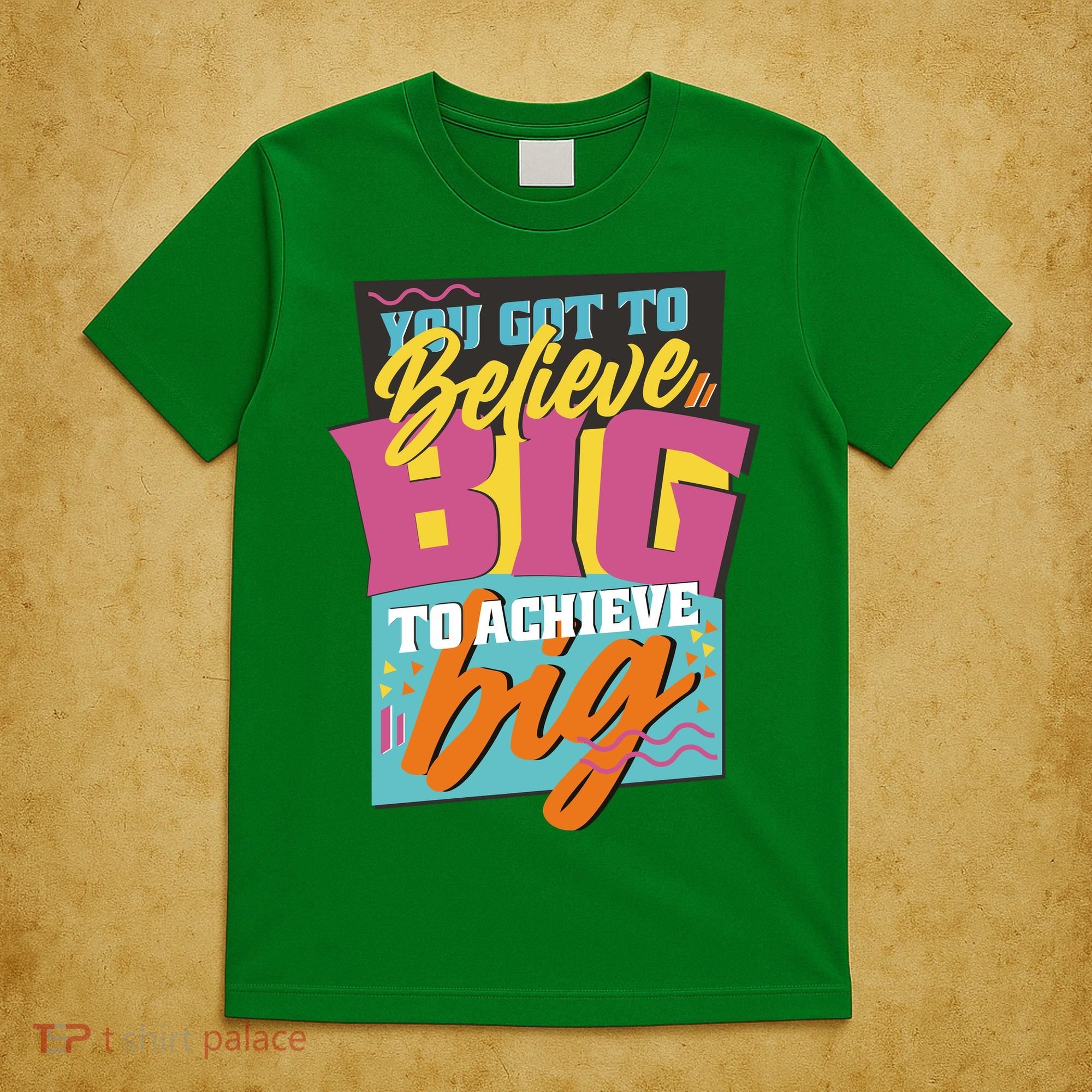 Believe Big To Achieve Big Retro T-Shirt