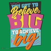 Believe Big To Achieve Big Retro T-Shirt thumb 7