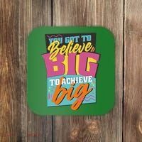 Believe Big To Achieve Big Retro Coaster thumb 0