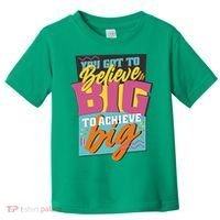 Believe Big To Achieve Big Retro Toddler T-Shirt thumb 0