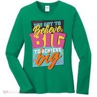 Believe Big To Achieve Big Retro Women's Long Sleeve Shirt thumb 0