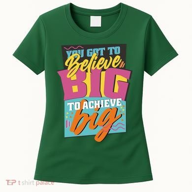 Believe Big To Achieve Big Retro Women's T-Shirt