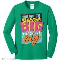 Believe Big To Achieve Big Retro Kids Long Sleeve Shirt thumb 0