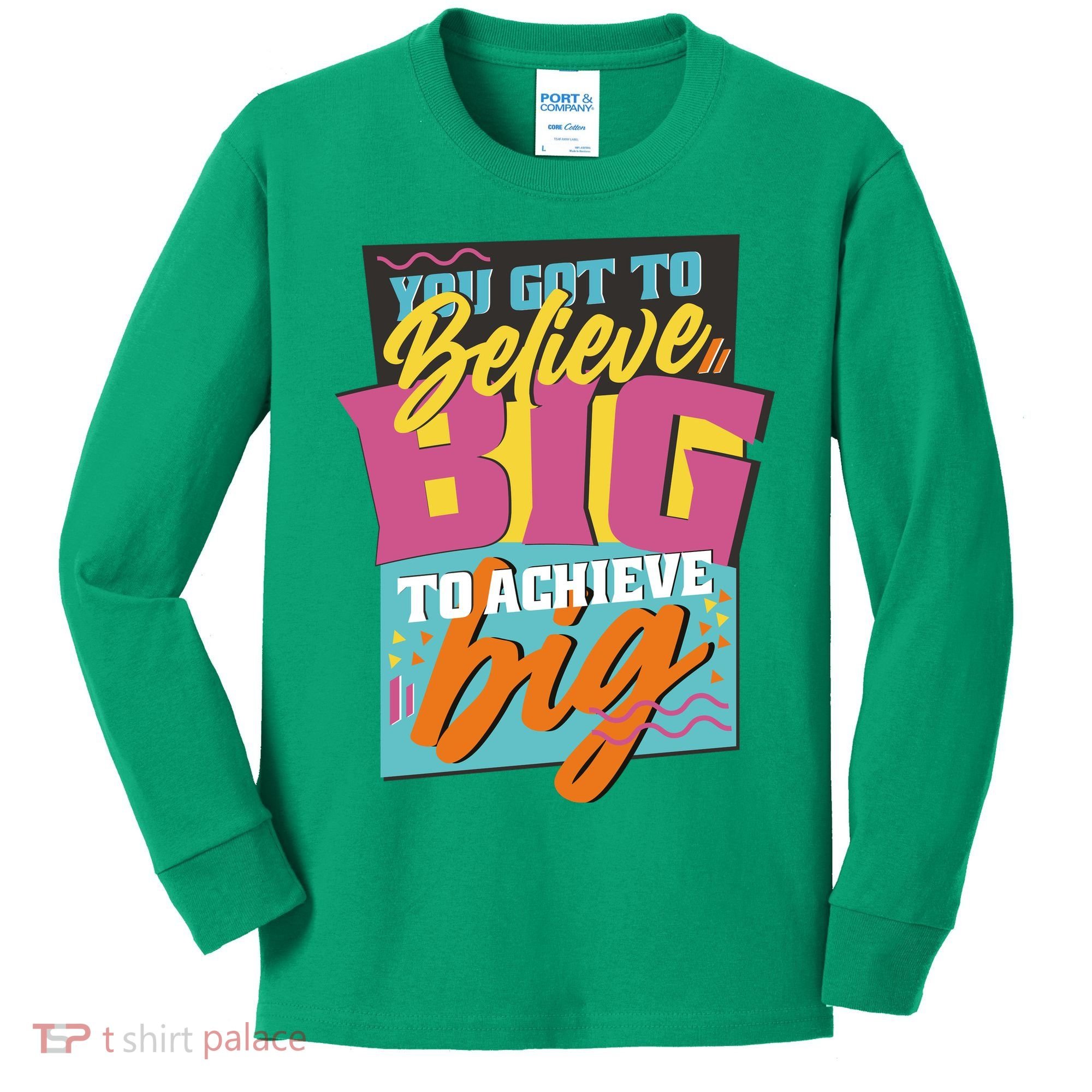 Believe Big To Achieve Big Retro Kids Long Sleeve Shirt