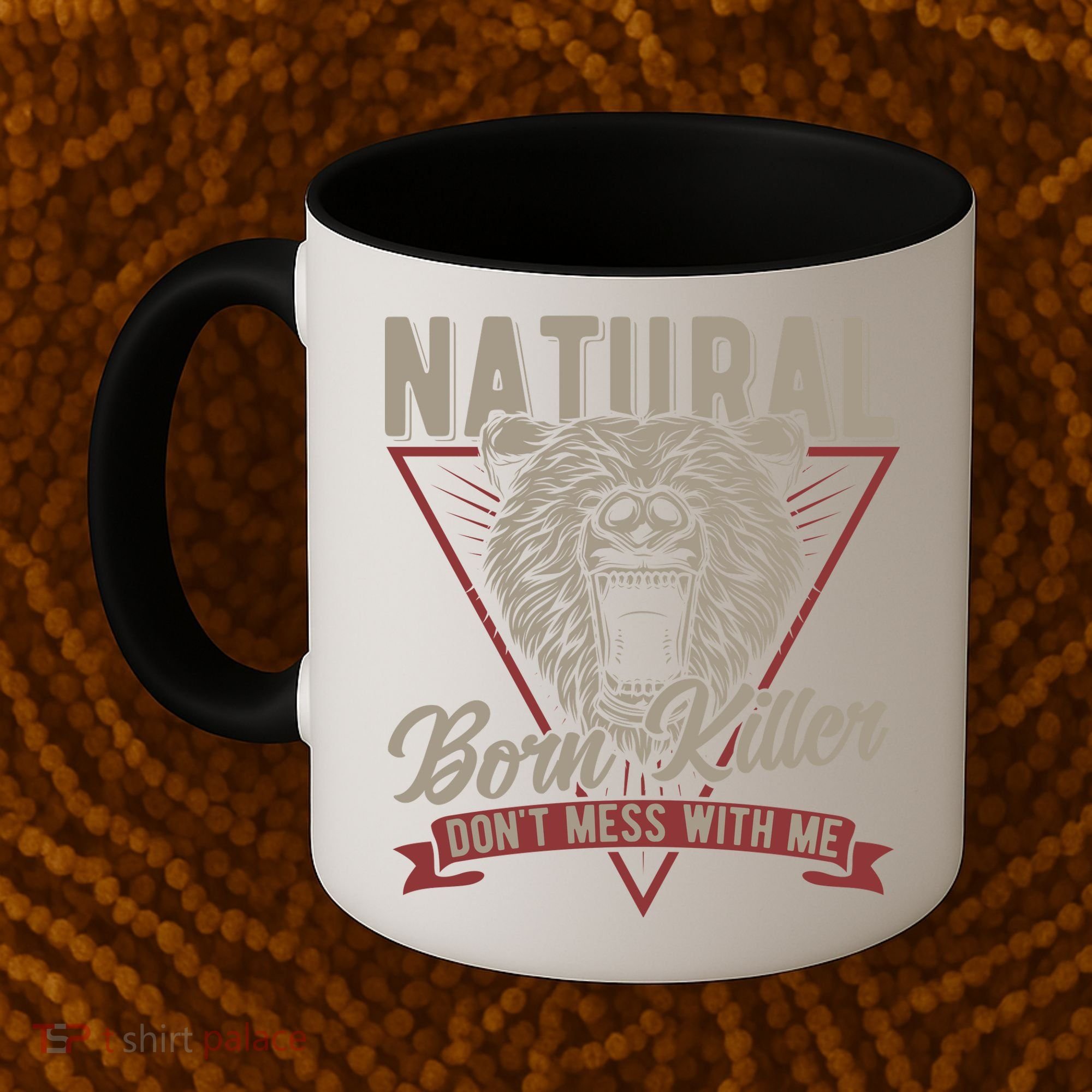Bear Born To Kill Dont Mess With Me Coffee Mug