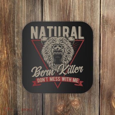Bear Born To Kill Dont Mess With Me Coaster