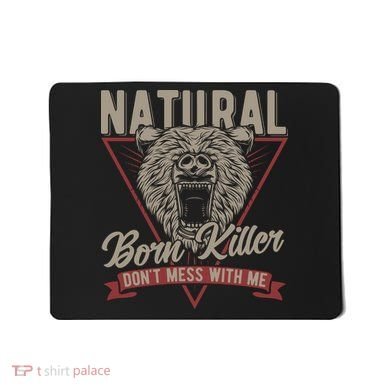 Bear Born To Kill Dont Mess With Me Mousepad
