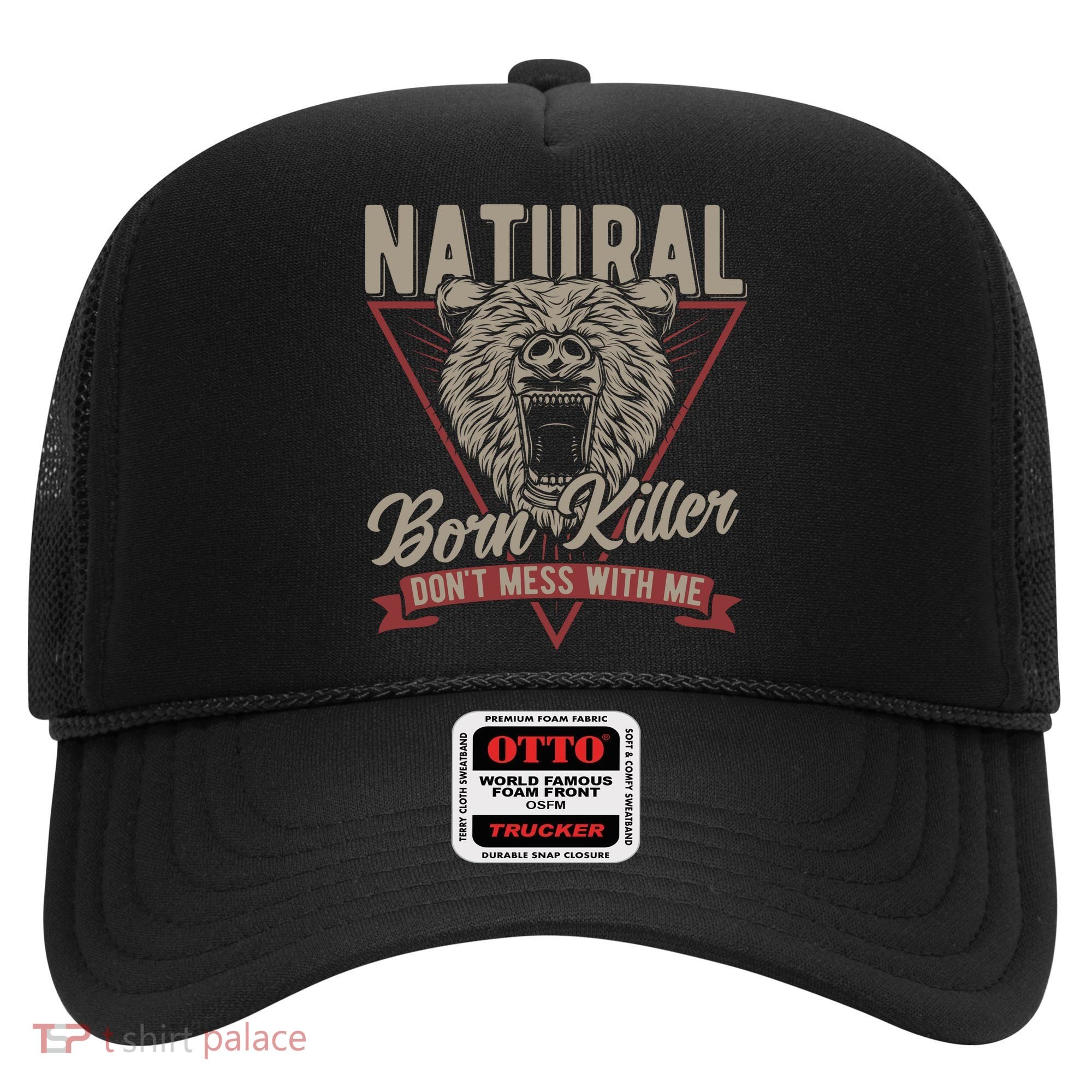 Bear Born To Kill Dont Mess With Me Hat