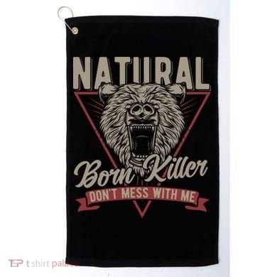 Bear Born To Kill Dont Mess With Me Golf Towel