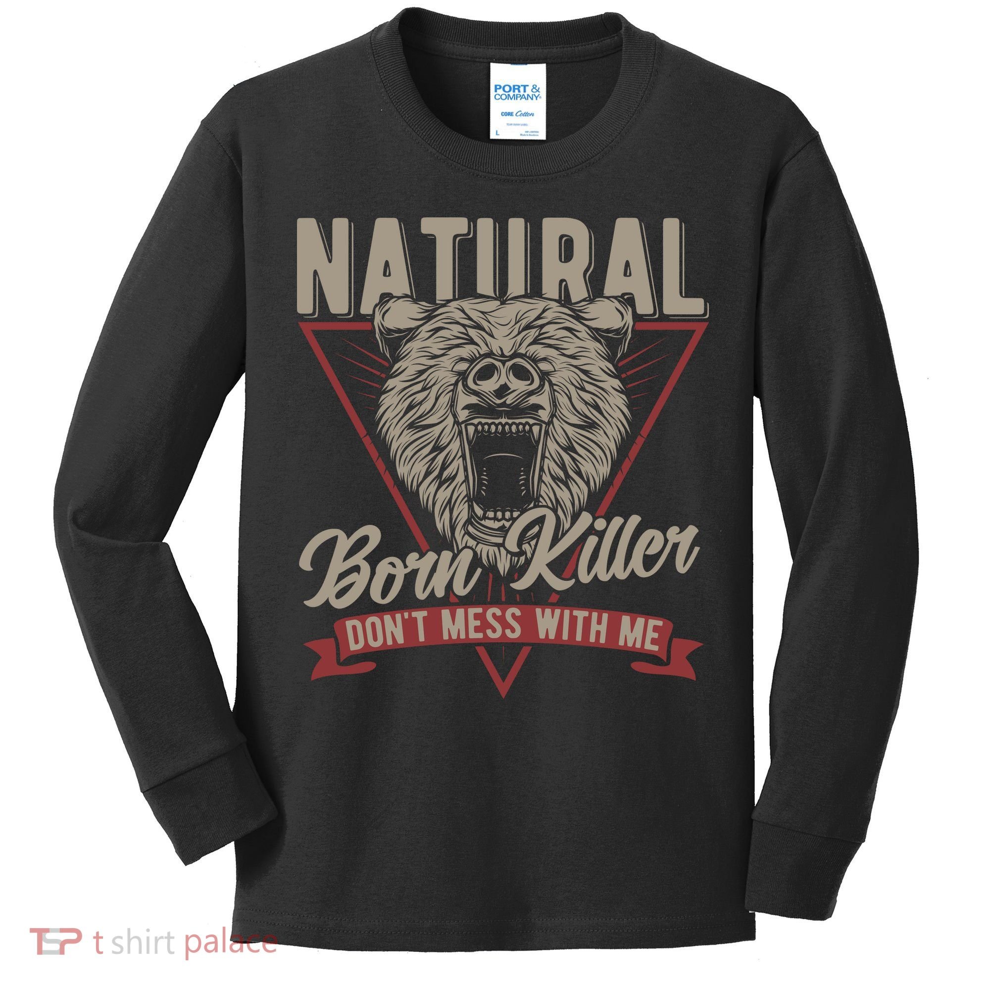 Bear Born To Kill Dont Mess With Me Kids Long Sleeve Shirt