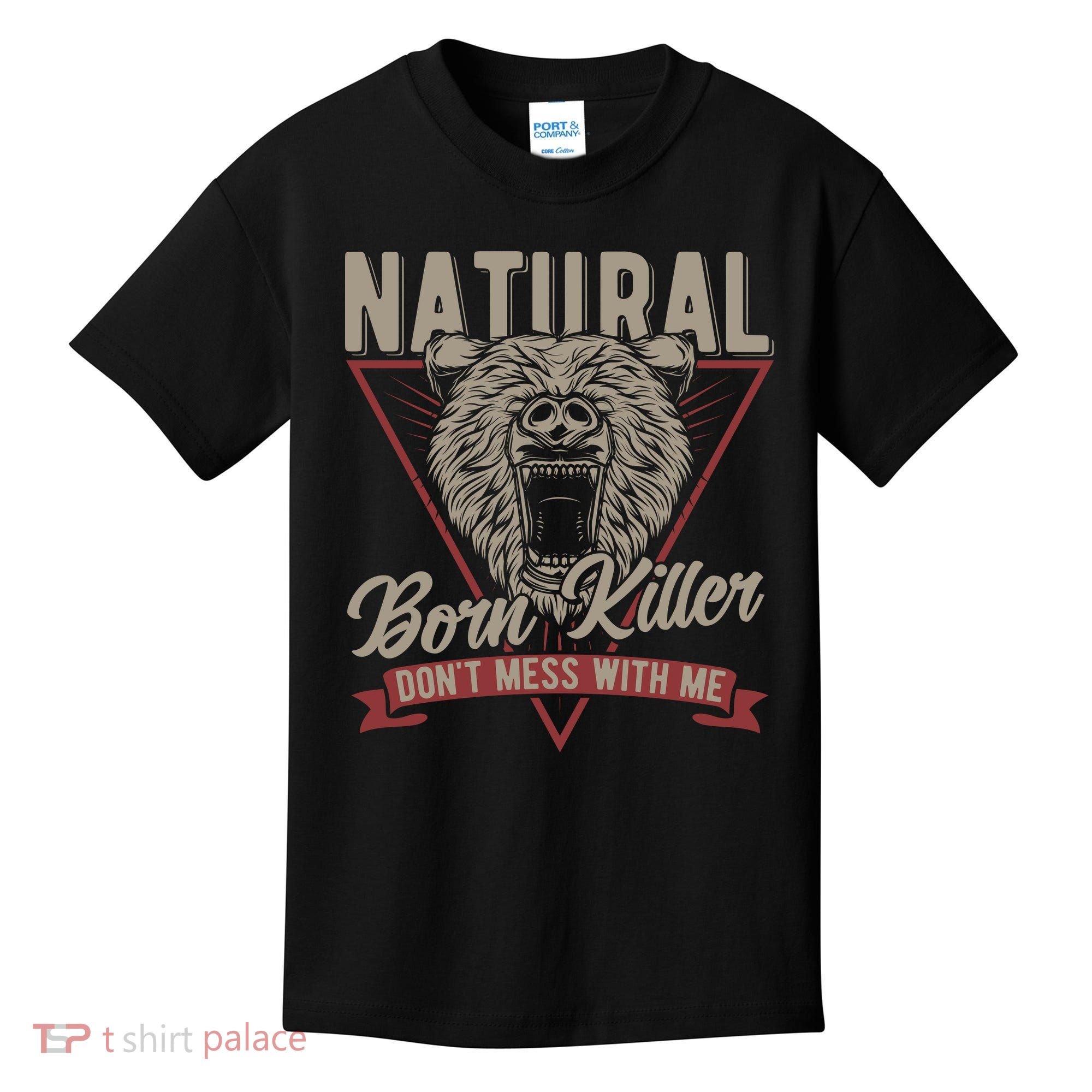 Bear Born To Kill Dont Mess With Me Kids T-Shirt