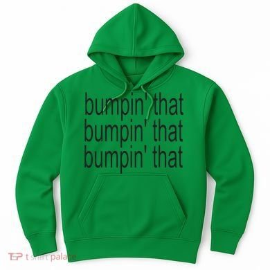 Bratty Bumpin That Brat Hoodie