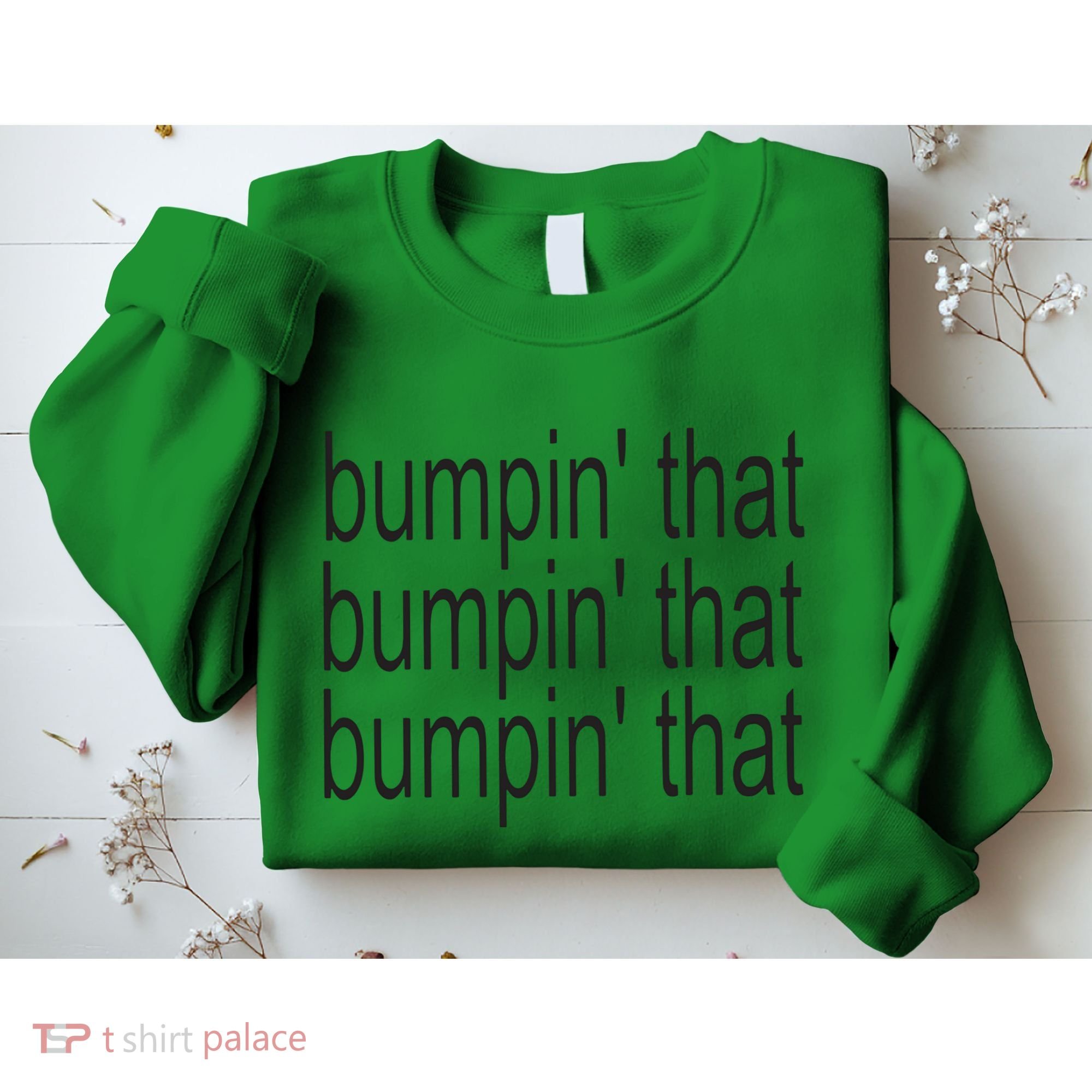 Bratty Bumpin That Brat Sweatshirt