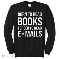 Bookish Born To Read Books Forced To Read Emails Reading Sweatshirt thumb 0