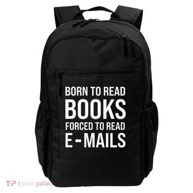 Bookish Born To Read Books Forced To Read Emails Reading Backpack