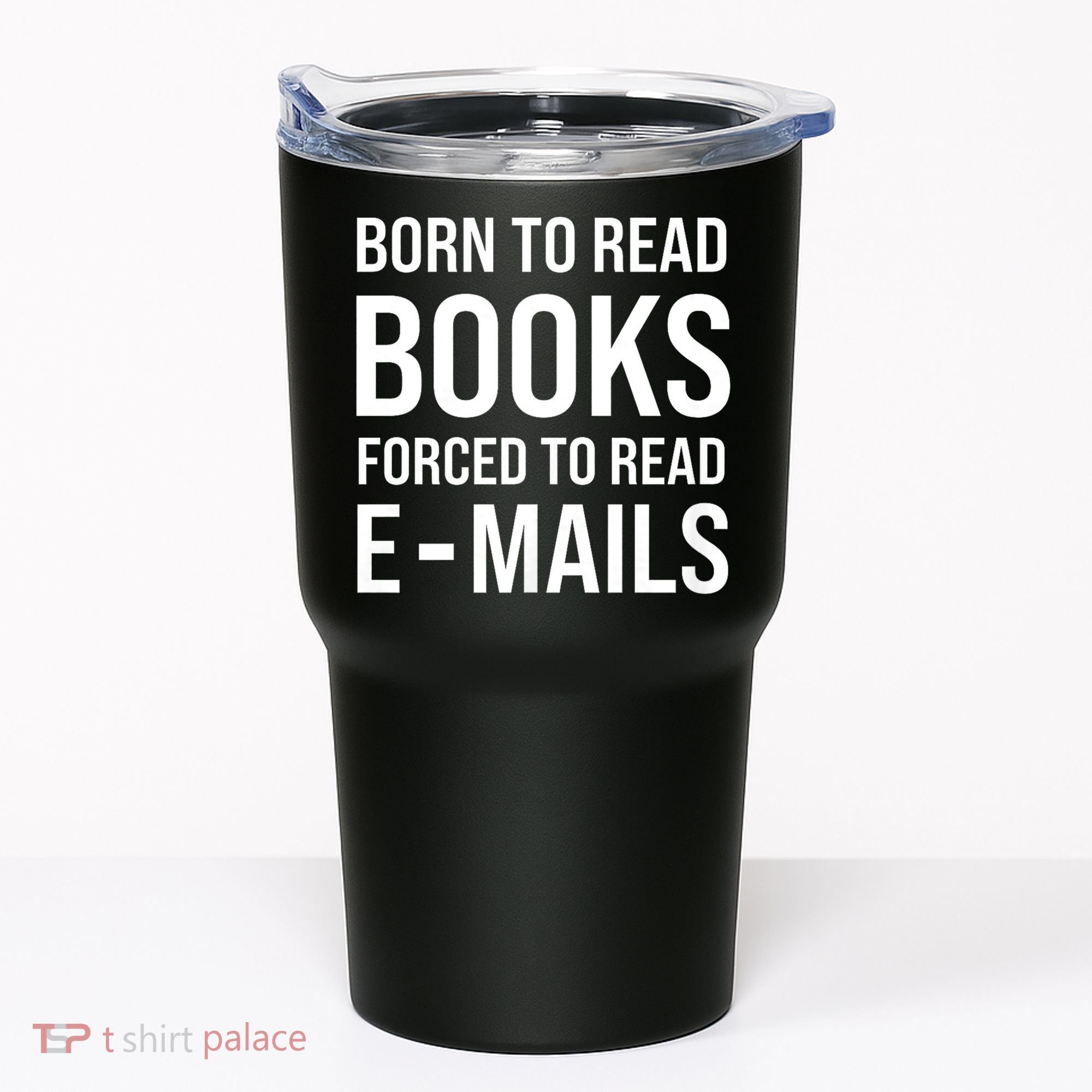 Bookish Born To Read Books Forced To Read Emails Reading Tumbler