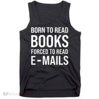 Bookish Born To Read Books Forced To Read Emails Reading Tank Top thumb 0