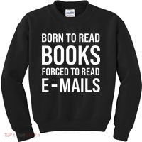 Bookish Born To Read Books Forced To Read Emails Reading Kids Sweatshirt thumb 0