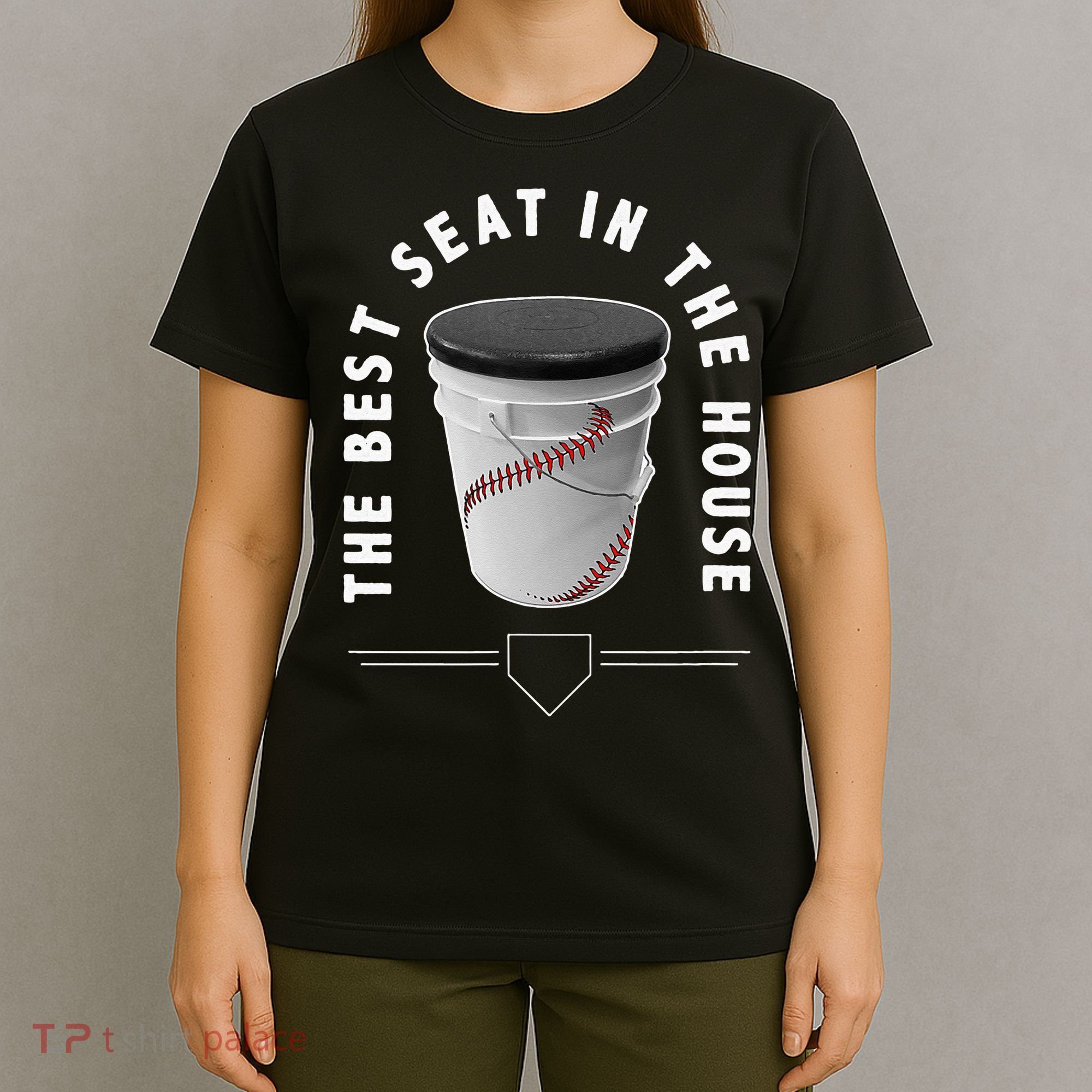 Baseball Bucket The Best Seat In The House Sports T-Shirt