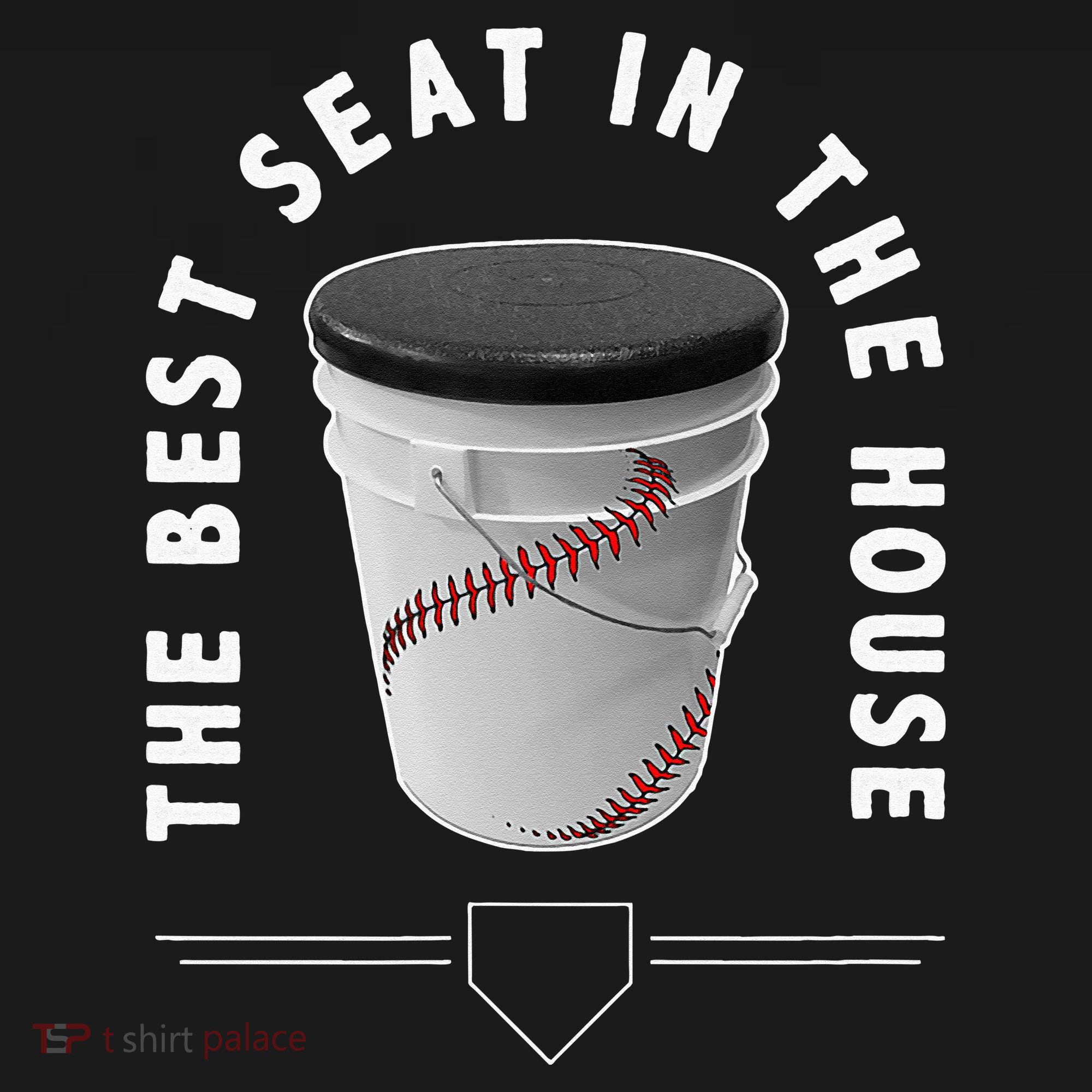 Baseball Bucket The Best Seat In The House Sports T-Shirt
