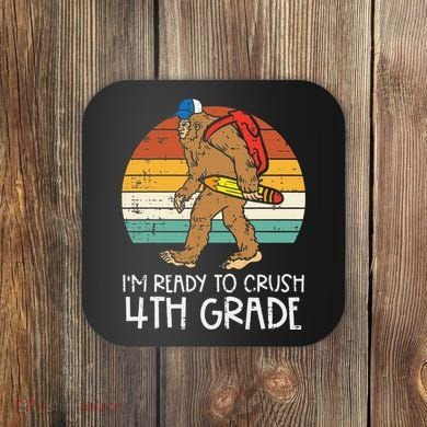 Bigfoot Back to School Ready to Crush Fourth Grade Coaster