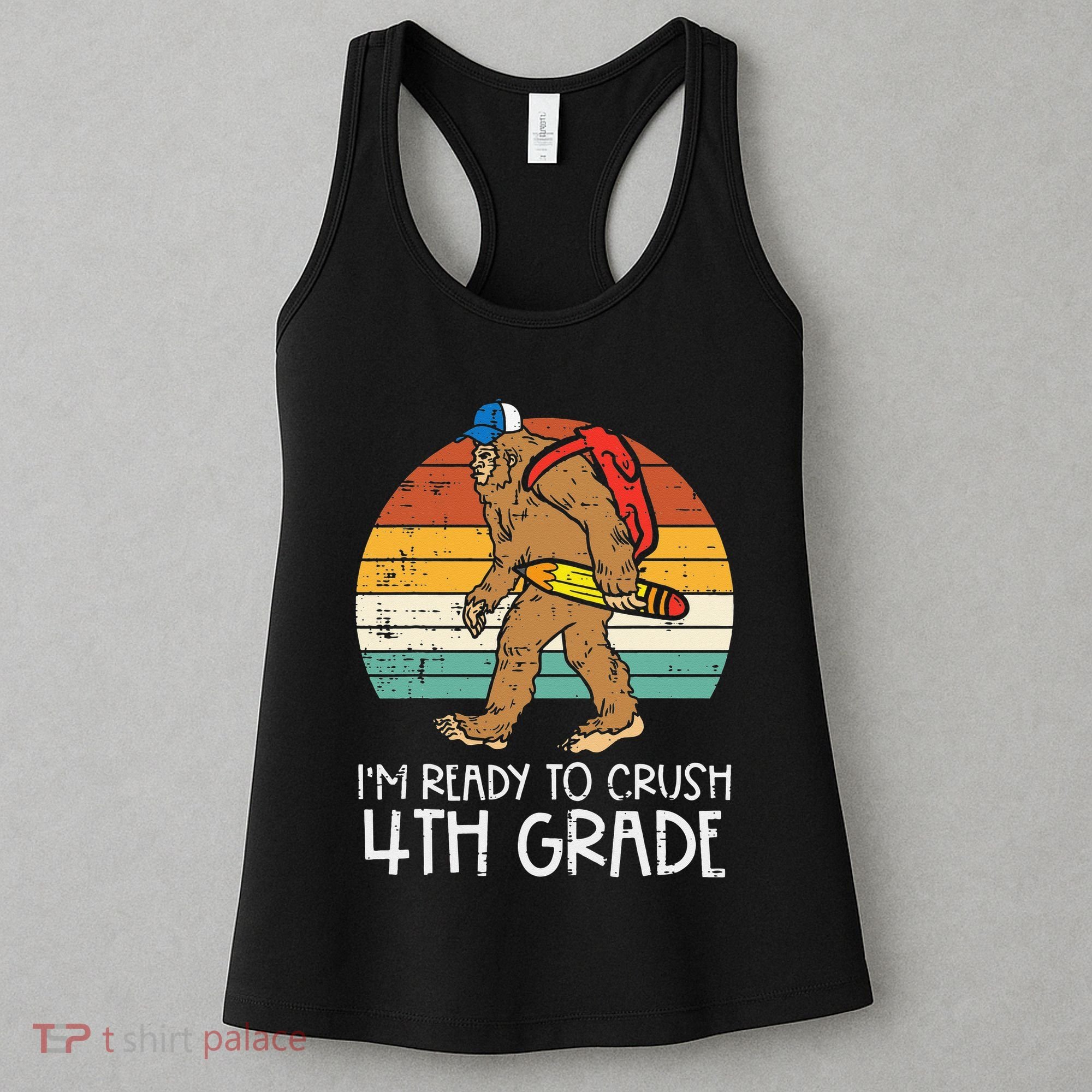 Bigfoot Back to School Ready to Crush Fourth Grade Women's Tank Top