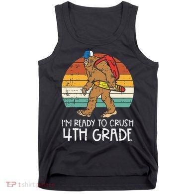 Bigfoot Back to School Ready to Crush Fourth Grade Tank Top