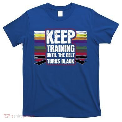 Black Belt Training Martial Arts Taekwondo Gift Idea Gift T-Shirt