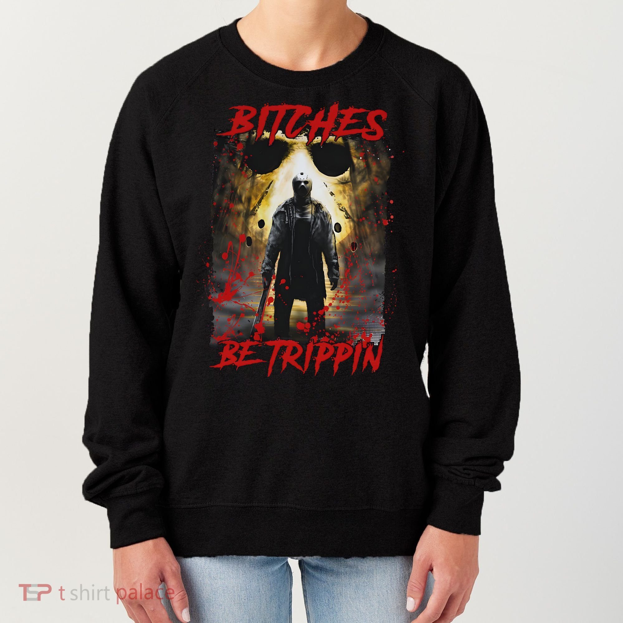 Bitches Be Trippin Horror Character Halloween Women's Sweatshirt