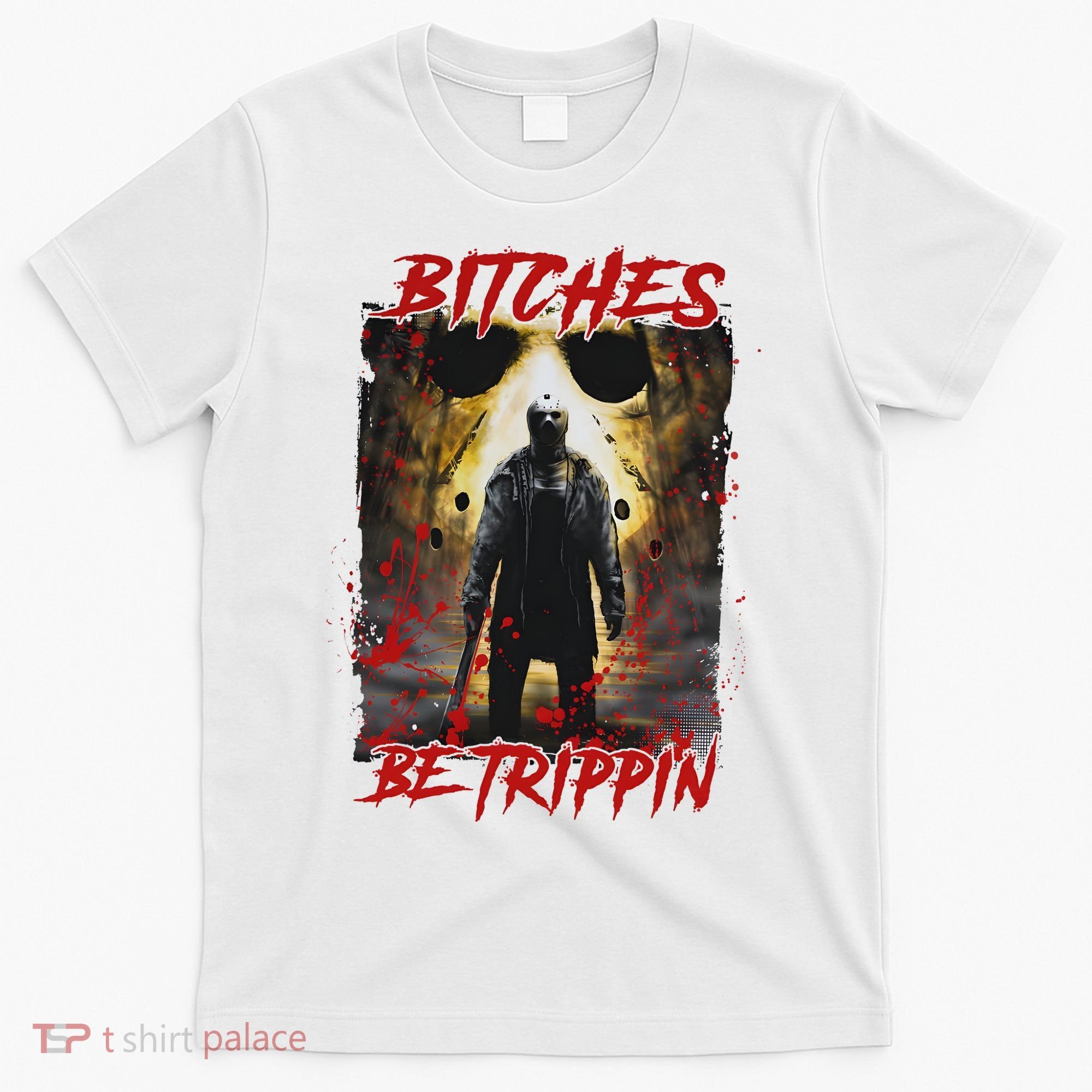 Bitches Be Trippin Horror Character Halloween T-Shirt