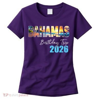 Bahamas Birthday Trip 2026 Women's T-Shirt