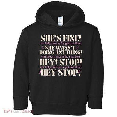 Bad Blood TS Yells At Security Guard Version Shes Fine Baby Now Toddler Hoodie