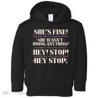 Bad Blood TS Yells At Security Guard Version Shes Fine Baby Now Toddler Hoodie thumb 0