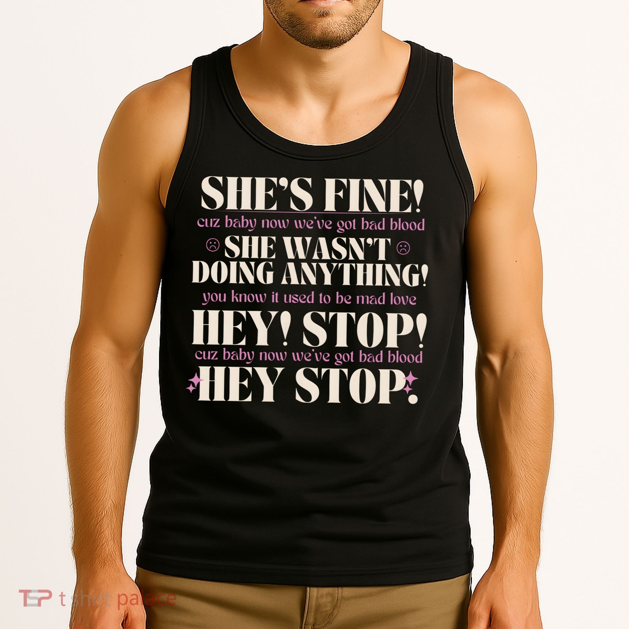 Bad Blood TS Yells At Security Guard Version Shes Fine Baby Now Tank Top