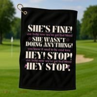 Bad Blood TS Yells At Security Guard Version Shes Fine Baby Now Golf Towel thumb 1
