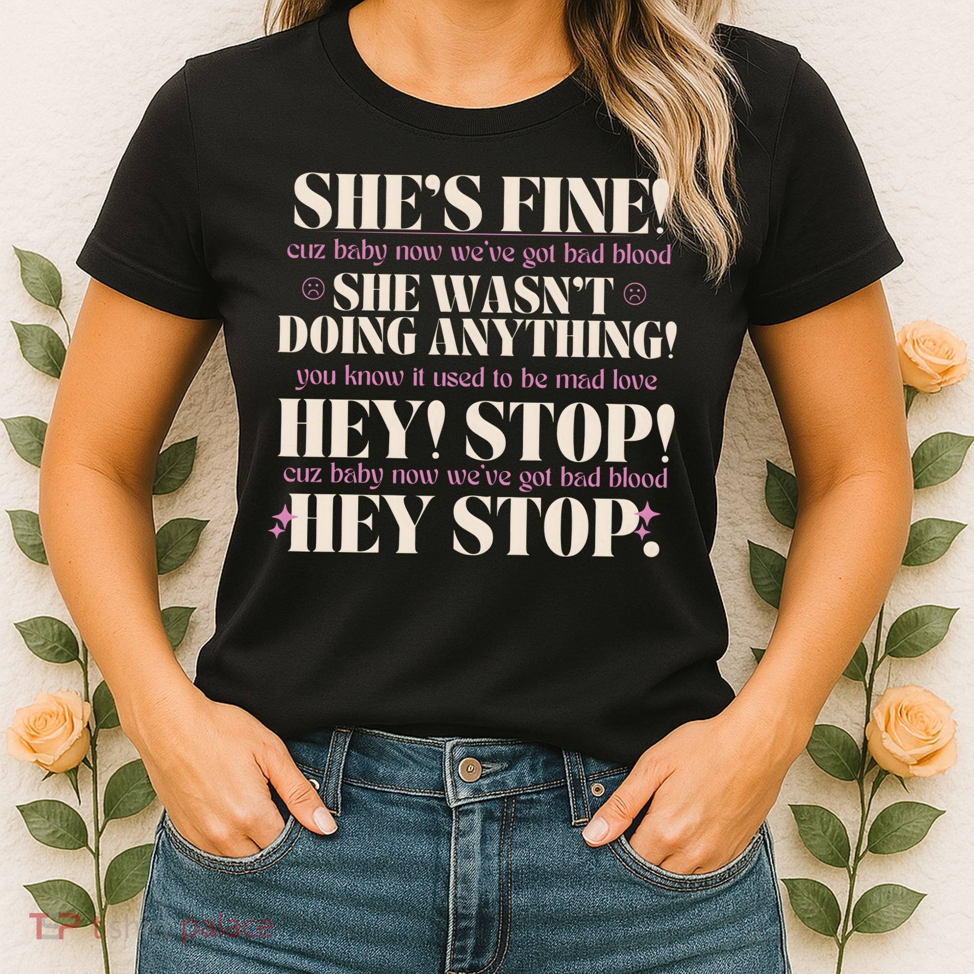 Bad Blood TS Yells At Security Guard Version Shes Fine Baby Now Women's T-Shirt